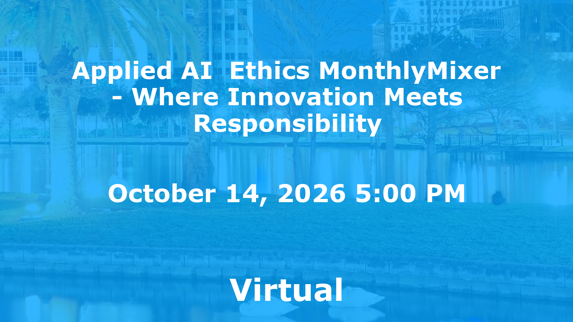Applied AI  Ethics MonthlyMixer - Where Innovation Meets Responsibility event image